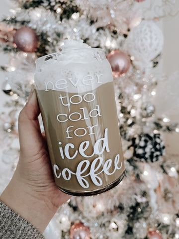 Never Too Cold For Iced Coffee